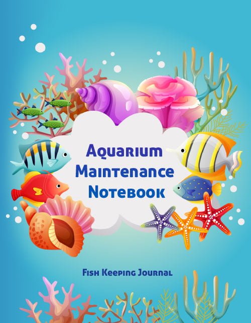 Fish Keeping Journal: Aquarium Maintenance Notebook - Tank Aquarium Log Book - Fishes and Starfish Design