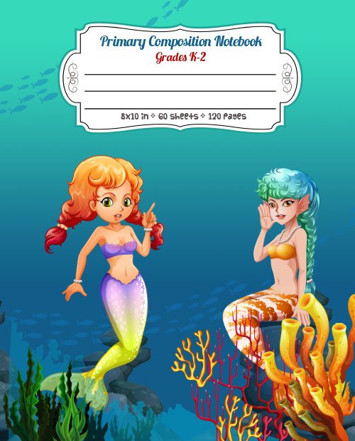 Two Mermaids in the Ocean - Primary Composition Notebook Grades K-2 - Story Paper Journal with Dashed Midline and Picture Space Exercise Book