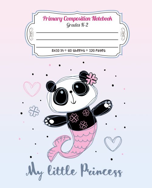 Cute Panda Mermaid - Primary Composition Notebook Grades K-2 - My Little Princess: Story Paper Journal with Dashed Midline and Picture Space Exercise Book