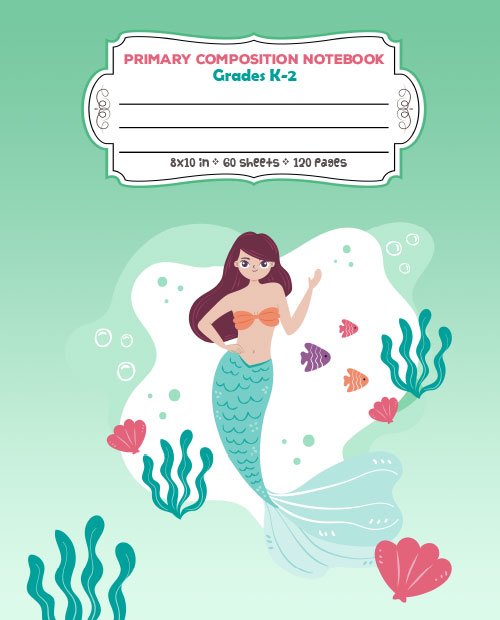 Mermaid and Seashells - Primary Composition Notebook Grades K-2 Cute - Story Paper Journal with Dashed Midline and Picture Space Exercise Book