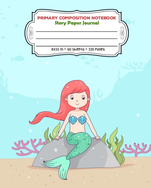 Happy Mermaid on a Rock - Primary Composition Notebook Grades K-2 - Story Paper Journal with Dashed Midline and Picture Space Exercise Book