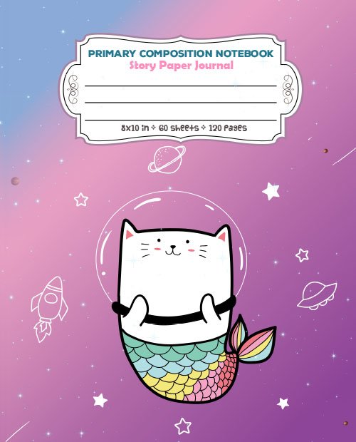 Cat Mermaid Astronaut - Primary Composition Notebook Story Paper Journal - Story Paper Journal with Dashed Midline and Picture Space Exercise Book