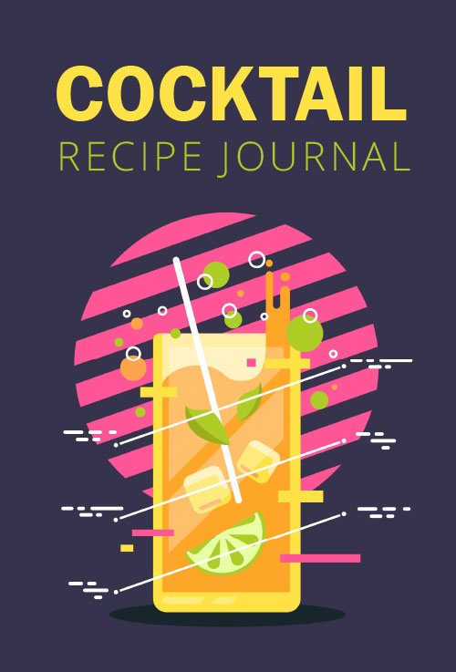 Cocktail Recipe Guided Journal: 100 pages to Record Your Favorite Cocktail Recipes (Cocktail Mixologist Notebook)