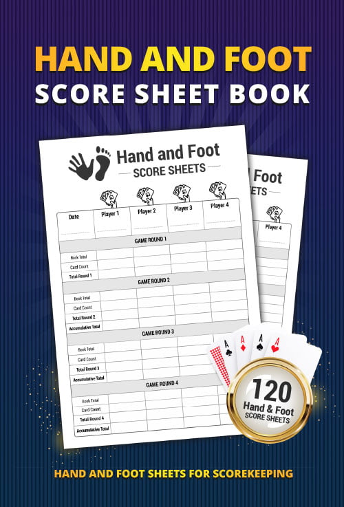 Hand And Foot Score Sheet Book: 120 Large Score Sheets For Scorekeeping | Compact Size Personal Record Keeper Book Hand And Foot Cards Game (Hand And Foot Score Record)