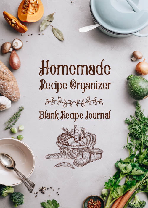 Homemade Recipe Organizer: A Blank Recipe Journal Logbook for Collecting Your Favorite Family Recipes