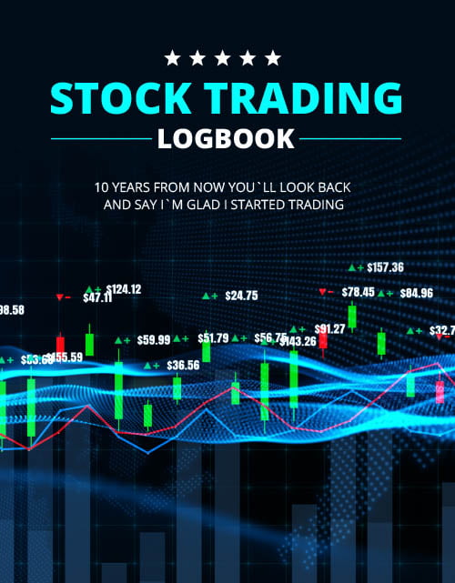 Stock Trading Logbook: Day Trading Notebook for Active Traders, Track Your Trades and Investments
