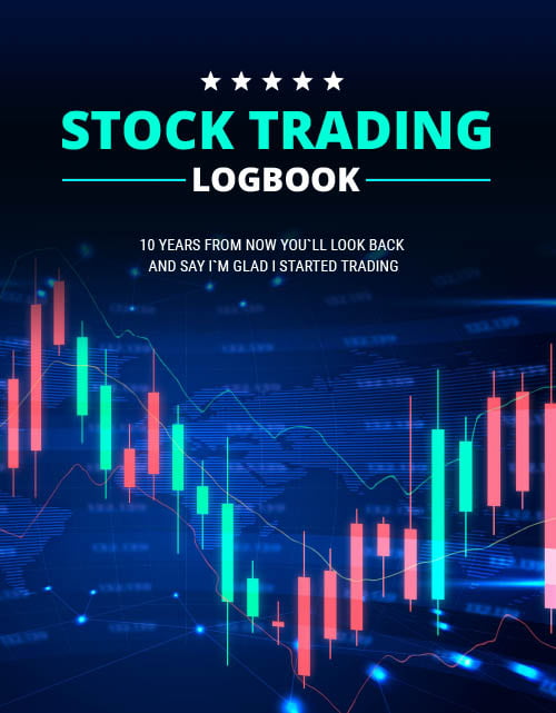 Stock Trading Logbook: Day Trading Journal for Stock Market Investors, Track Your Trades and Analyze Performance